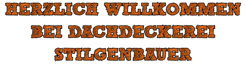Herzlich Willkommen bei Dachdeckerei Stilgenbauer